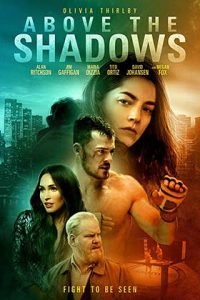 دانلود فیلم زیرنویس فارسی چسبیده Above The Shadows 2019