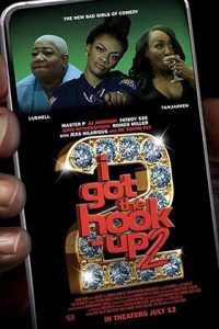 دانلود فیلم I Got The Hook Up 2 2019