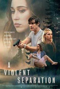 دانلود فیلم زیرنویس فارسی یک جدایی سخت A Violent Separation 2019