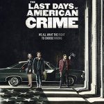 دانلود فیلم زیرنویس فارسی چسبیده آخرین روزهای جنایت آمریکایی The Last Days of American Crime 2020