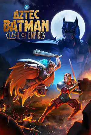 دانلود فیلم Aztec Batman: Clash of Empires دوبله فارسی