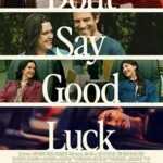 دانلود فیلم Don't Say Good Luck 2026 با دوبله فارسی و زیرنویس چسبیده
