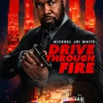 دانلود فیلم Drive Through Fire 2026 با دوبله فارسی